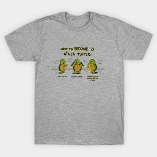 Become A Ninja Turtle T-Shirt